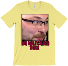 I´m watching You T-Shirts