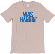 Was Hannin' T-Shirts