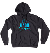 Big D*ck Energy Hoodies