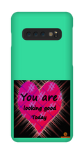 you are looking good to day Samsung Phone Cases