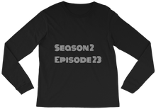 Season 2 Episode 23 Long Sleeve Tee