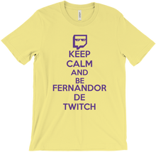 Keep Calm And Be Fernandor De Twitch T-Shirt