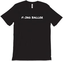 F-ING BALLER T-SHIRT
