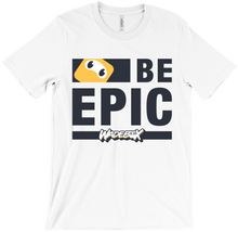 Epic Collection: Be Epic MAX T-Shirt (Black Text)