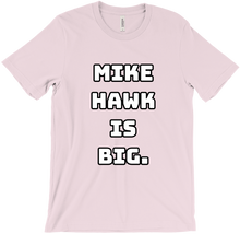 Mike Hawk is Big - Tee