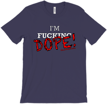 I'm F***ing DOPE 2.0 T-Shirts