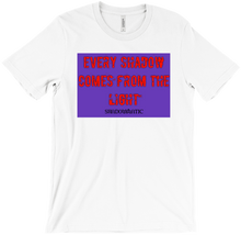 Every shadow comes from the light T-Shirts
