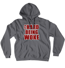 Red Its Hard Being Woke Hoodies (No-Zip/Pullover)