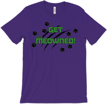 Get Meowned! T-Shirt