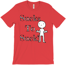 Sucks To Suck-T