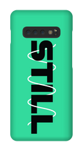 STILL Samsung Phone Case