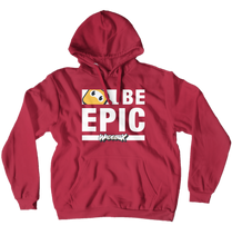 Epic Collection: Be Epic Hoodie (White Text)