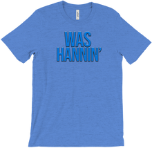 Was Hannin' T-Shirts