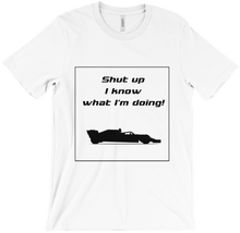 T-Shirts - I know what I'm doing