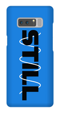STILL Samsung Phone Case