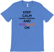 Keep calm and Podcast on - T-Shirt