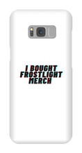 I BOUGHT FROSTLIGHT MERCH Samsung Phone Cases