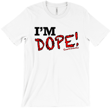 I'm DOPE! T-Shirts