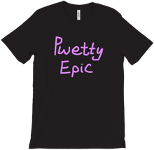 Pwetty Epic Shirt