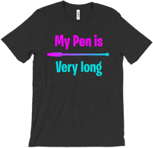 My Pen Is Very long T-shirt
