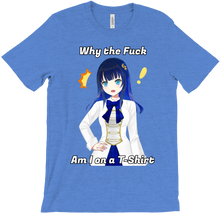 Why the fuck am I on a T-Shirt