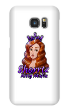 shorrtz Samsung Phone Cases