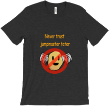 Dont trust Tater T-Shirts