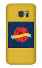 Welcome to Mars Samsung Phone case
