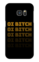 Oi Bitch Samsung Phone Case