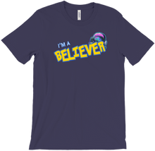 I'm a Believer T-Shirt!