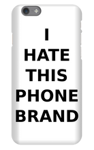 Special Edition "I HATE THIS PHONE BRAND"