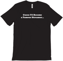 Famous Streamer T-Shirt