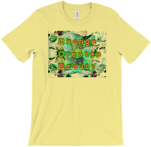 Change Creates Beauty T-Shirt