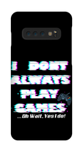 I DONT PLAY GAMES...OH WAIT I -Samsung Phone Cases