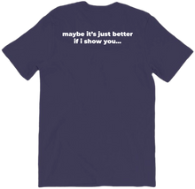 The Show You Shirt (Back)