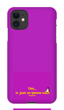 This is just an iPhone case