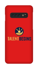 Talent Begins Samsung Phone Case