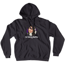 I'm Talking Waffles Soft Hoodie