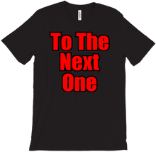 To The Next One T-Shirt