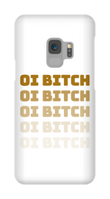 Oi Bitch Samsung Phone Case