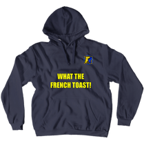 What The French Toast Hoodie Pullover