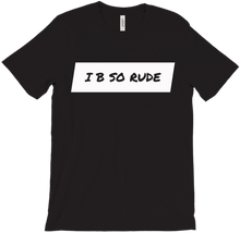 i_b_so_rude_ T-Shirts