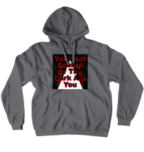 Your Not Scared Are You Hoodie