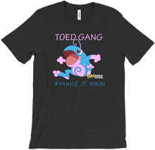 Toed Gang #Make it Rain