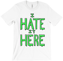 I HATE IT HERE