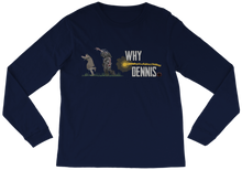WHY DENNIS Long Sleeve Tee