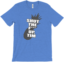 shut the f*** up, tim. t-shirt