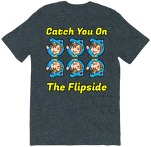 Catch You On The Flipside (Back Design) Tee