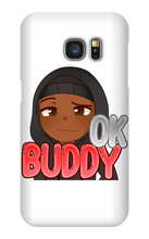 Okay Buddy Samsung Phone Cases