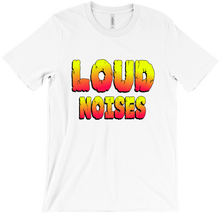 LOUD NOISES T-Shirt